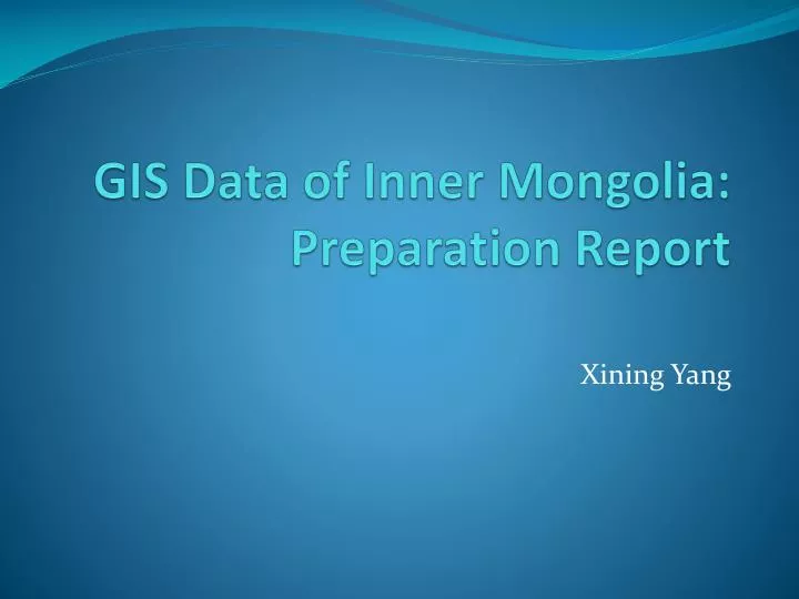 gis data of inner mongolia preparation report