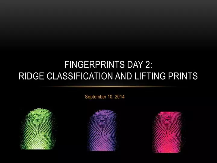 fingerprints day 2 ridge classification and lifting prints