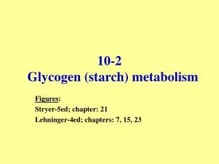 10-2 Glycogen (starch) metabolism