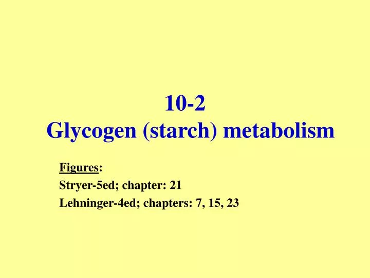 10 2 glycogen starch metabolism