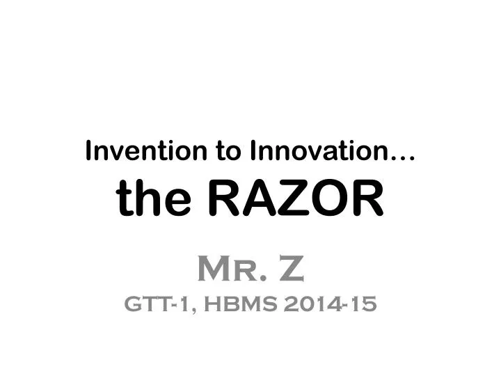 invention to innovation the razor