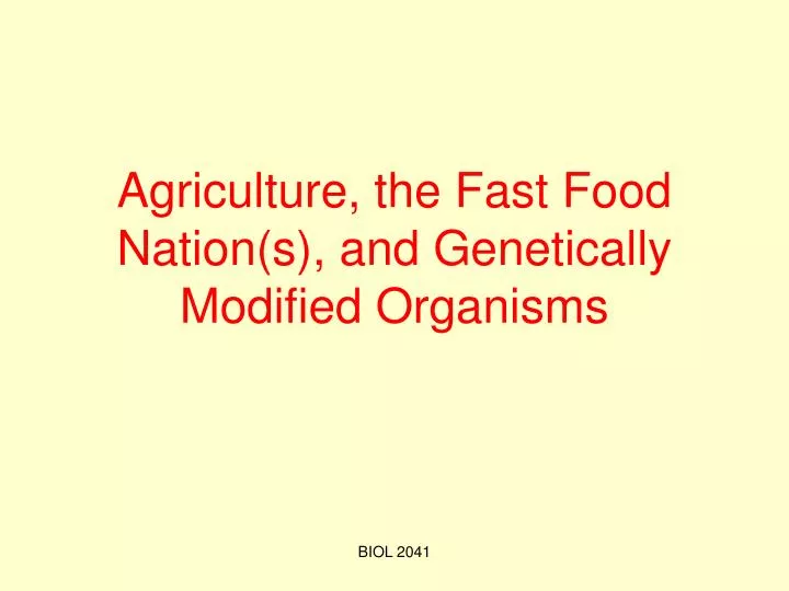 agriculture the fast food nation s and genetically modified organisms