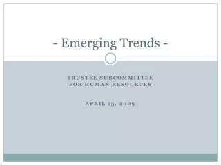 - Emerging Trends -
