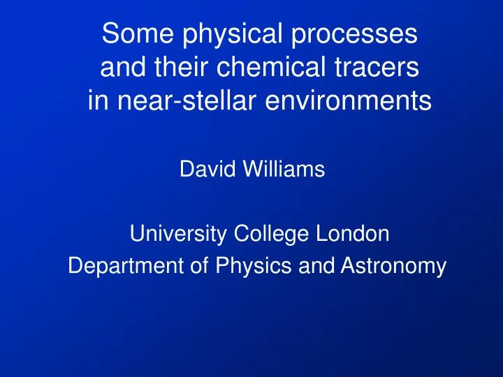 some physical processes and their chemical tracers in near stellar environments