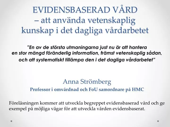 evidensbaserad v rd att anv nda vetenskaplig kunskap i det dagliga v rdarbetet