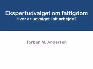 ekspertudvalget om fattigdom hvor er udvalget i sit arbejde
