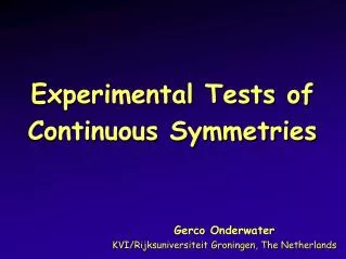 Experimental Tests of Continuous Symmetries