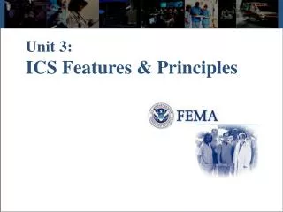 Unit 3: ICS Features &amp; Principles