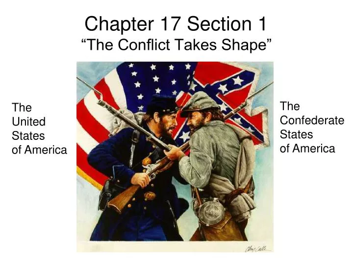 chapter 17 section 1 the conflict takes shape