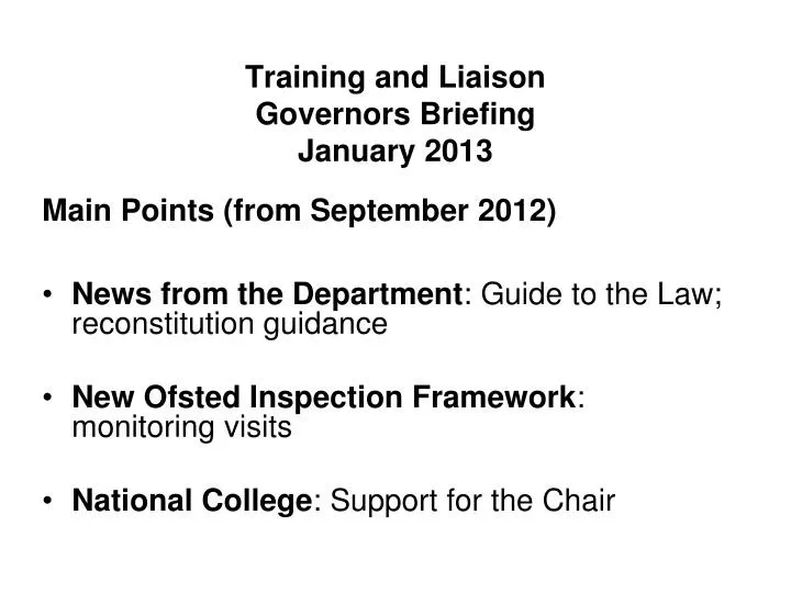 training and liaison governors briefing january 2013