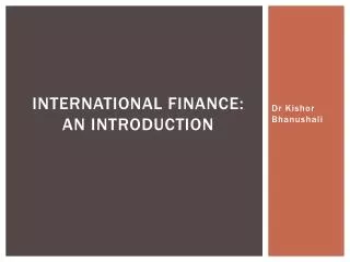 International Finance: An Introduction