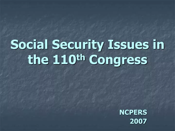 social security issues in the 110 th congress