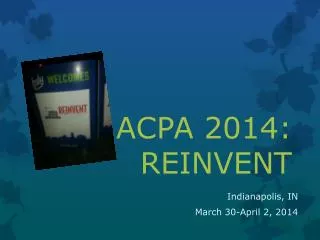 ACPA 2014: REINVENT