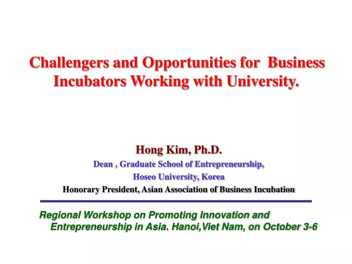 challengers and opportunities for business incubators working with university