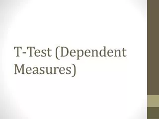 T-Test (Dependent Measures)