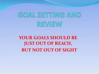 GOAL SETTING AND REVIEW
