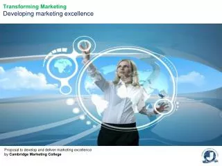 Transforming Marketing Developing marketing excellence