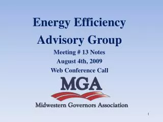 Energy Efficiency Advisory Group Meeting # 13 Notes August 4th, 2009 Web Conference Call