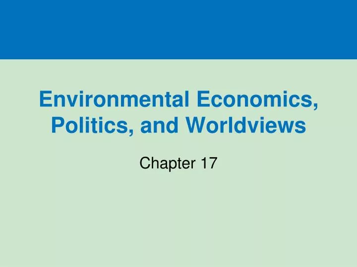 environmental economics politics and worldviews