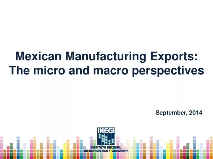mexican manufacturing exports the micro and macro perspectives