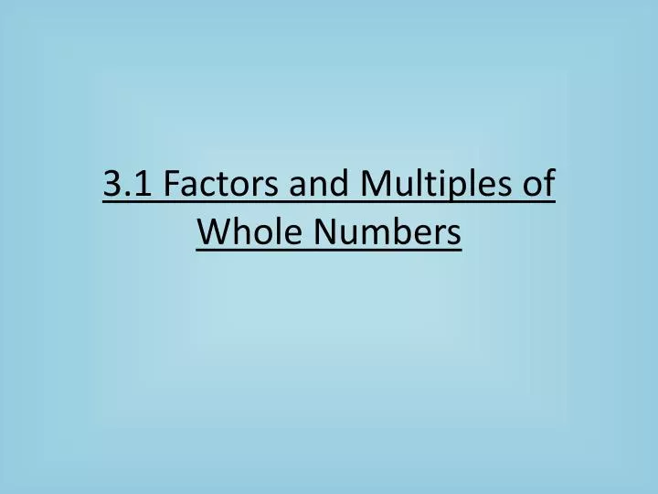 3 1 factors and multiples of whole numbers
