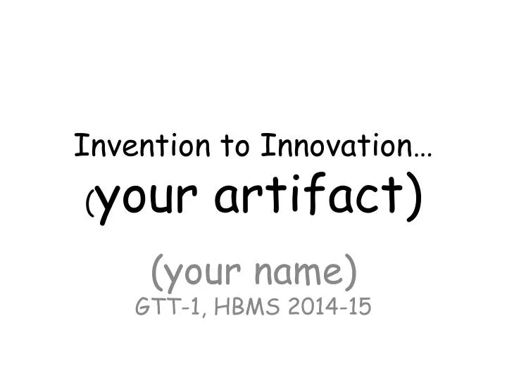 invention to innovation your artifact