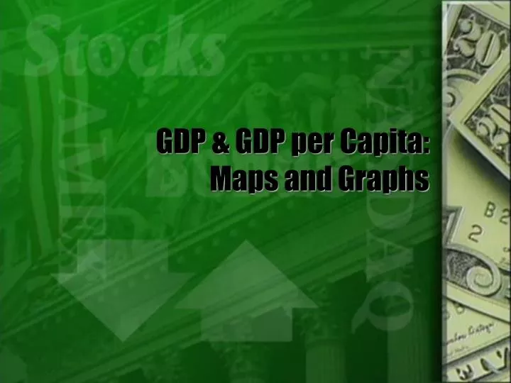 gdp gdp per capita maps and graphs