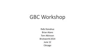 GBC Workshop