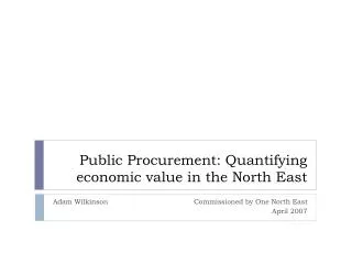 Public Procurement: Quantifying economic value in the North East