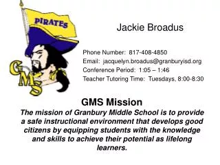 Jackie Broadus Phone Number: 817-408-4850 Email: jacquelyn.broadus@granburyisd