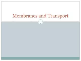 Membranes and Transport