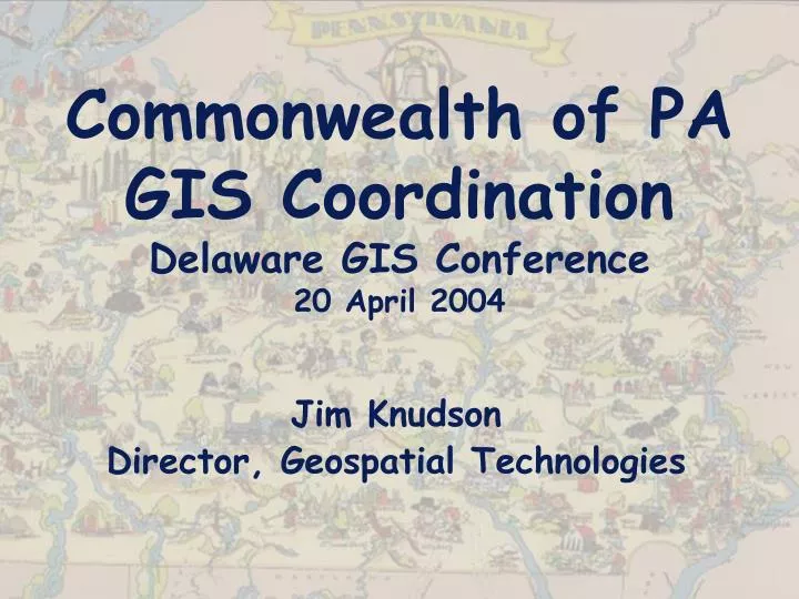 commonwealth of pa gis coordination delaware gis conference 20 april 2004
