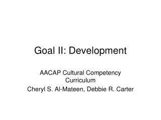 Goal II: Development