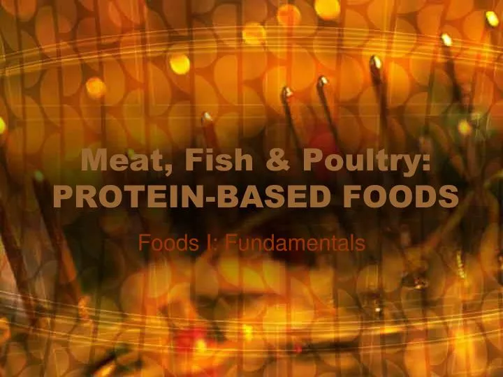 meat fish poultry protein based foods