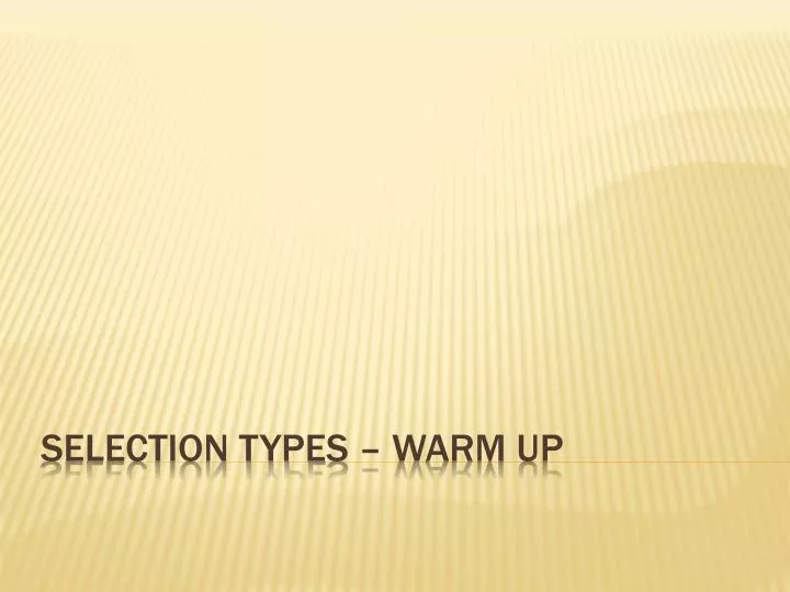 selection types warm up