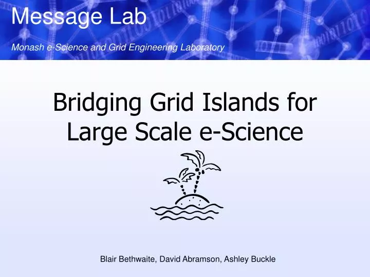 bridging grid islands for large scale e science