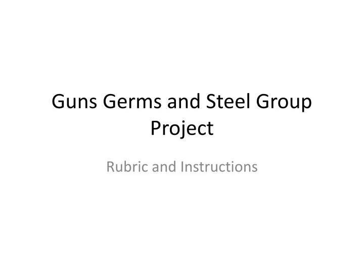 guns germs and steel group project
