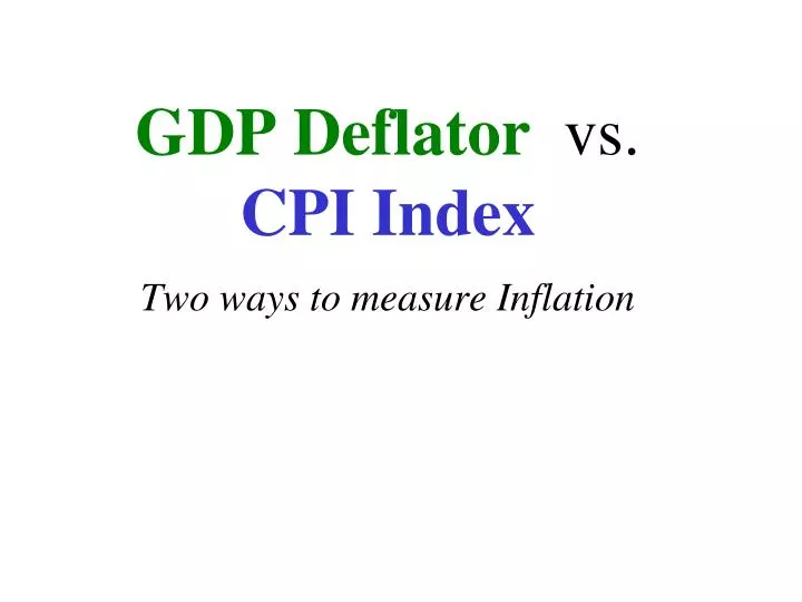 gdp deflator vs cpi index