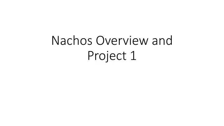 nachos overview and project 1