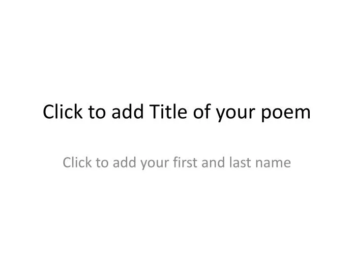click to add title of your poem