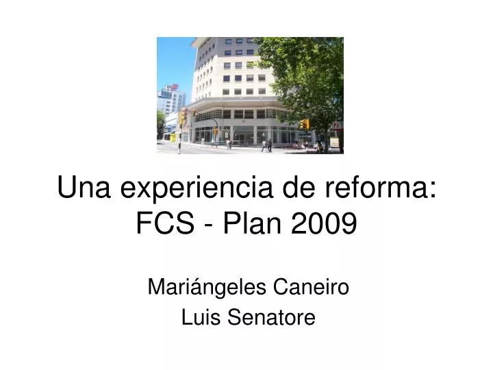 una experiencia de reforma fcs plan 2009