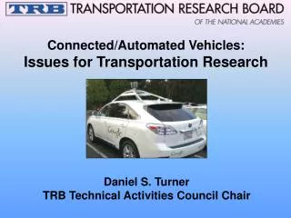 Connected/Automated Vehicles: Issues for Transportation Research