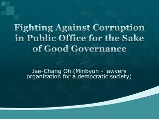 Fighting Against Corruption in Public Office for the Sake of Good Governance