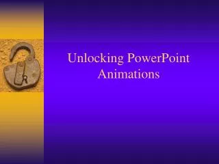Unlocking PowerPoint Animations