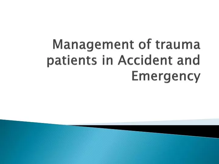 management of trauma patients in accident and emergency