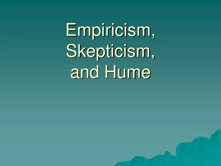 empiricism skepticism and hume