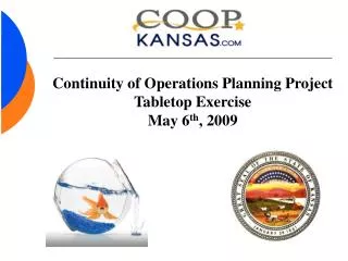 Continuity of Operations Planning Project Tabletop Exercise May 6 th , 2009