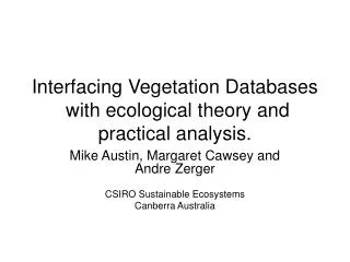 Interfacing Vegetation Databases with ecological theory and practical analysis.
