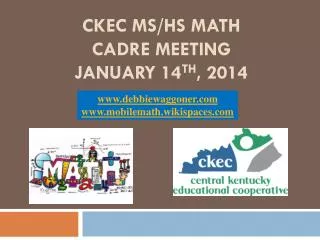 CKEC MS/HS Math cadre meeting January 14 th , 2014