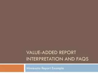 Value-Added Report Interpretation and FAQs